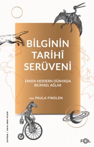 Bilginin Tarihî Serüveni –Erken Modern Dünyada Bilimsel Ağlar