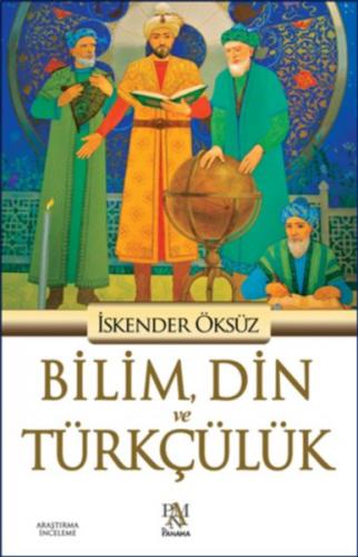 Bilim, Din ve Türkçülük