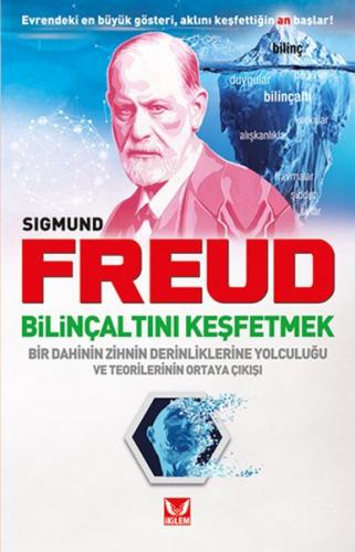 Bilinçaltını Keşfetmek - Bir Dahinin Zihnin Derinliklerine Yolculuğu ve Teorilerinin Ortaya Çıkışı