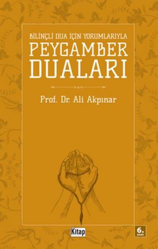 Bilinçli Dua İçin Yorumlarıyla Peygamber Duaları