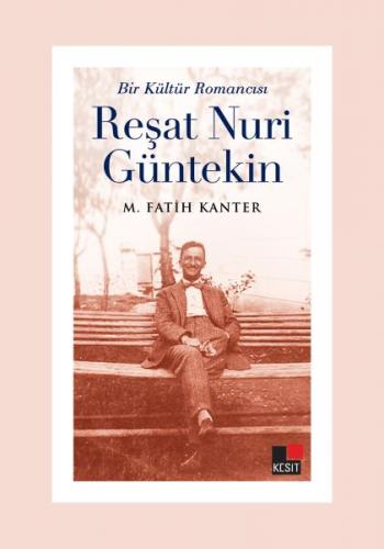 Bir Kültür Romancısı Reşat Nuri Güntekin