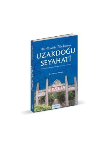 Bir Osmanlı Bürokratının Uzakdoğu Seyahati