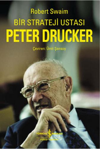 Bir Strateji Ustası Peter Drucker