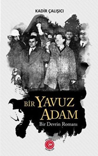 Bir Yavuz Adam Bir Devrin Romanı