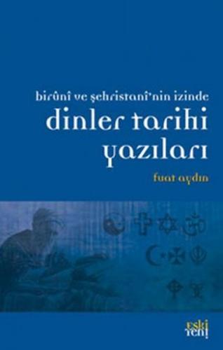 Biruni ve Şehristan'nin İzinde Dinler Tarihi Yazıları