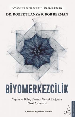 Biyomerkezcilik - Yaşam ve Bilinç Evrenin Gerçek Doğasını Nasıl Aydınl