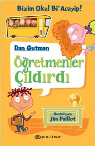 Bizim Okul Bi Acayip! 01 - Öğretmenler Çıldırdı (Ciltli)