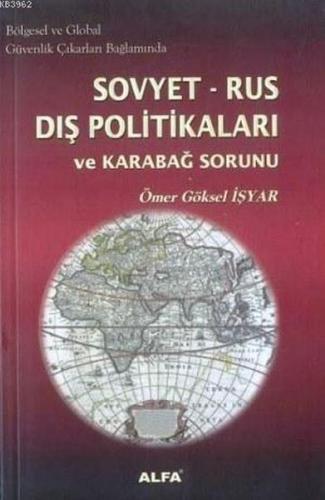 Bölgesel ve Global Güvenlik Çıkarları Bağlamında Sovyet-Rus Dış Politi