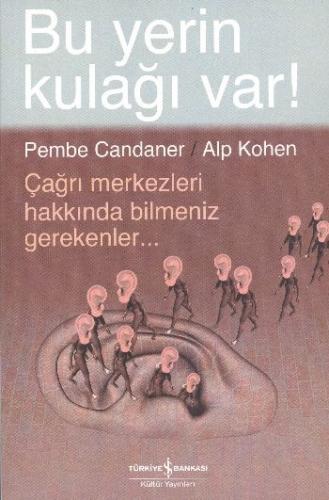 Bu Yerin Kulağı Var! Çağrı Merkezleri Hakkında Bilmeniz Gerekenler