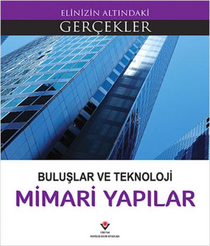 Buluşlar ve Teknoloji Mimari Yapılar - Elinizin Altındaki Gerçekler