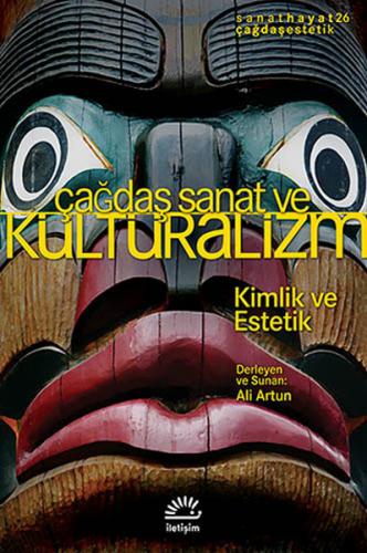 Çağdaş Sanat ve Kültüralizm Kimlik ve Estetik