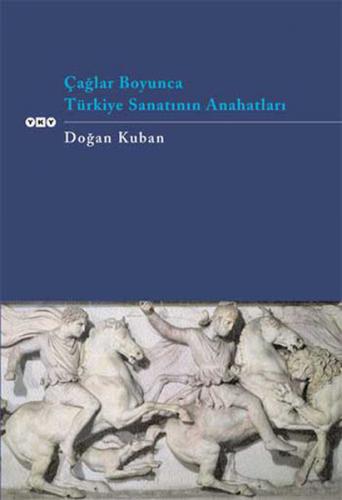 Çağlar Boyunca Türkiye Sanatının Anahatları