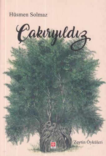 Çakıryıldız Zeytin Öyküleri