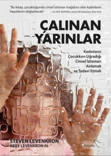 Çalınan Yarınlar Kadınların Çocukken Uğradığı Cinsel İstismarı Anlamak