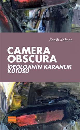 Camera Obscura İdeolojinin Karanlık Kutusu