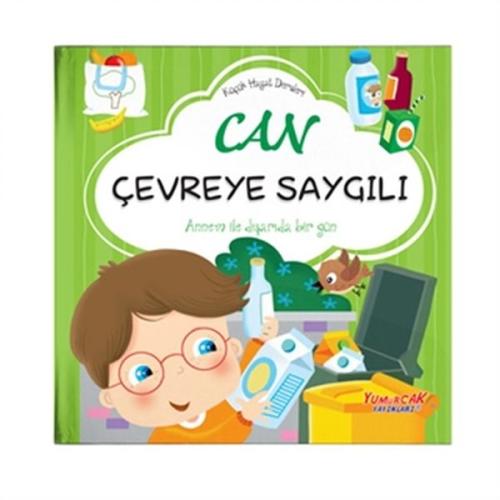 Can Çevreye Saygılı - Küçük Hayat Dersleri