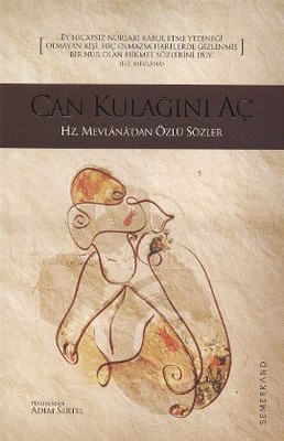 Can Kulağını Aç Hz. Mevlana'dan Özlü Sözler