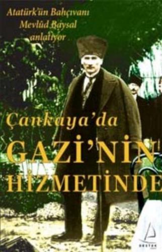 Çankaya'da Gazi'nin Hizmetinde