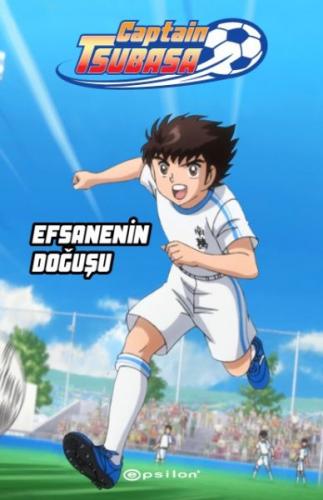 Captain Tsubasa - Efsanenin Doğuşu