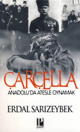 Çarçella Anadolu'da Ateşle Oynamak