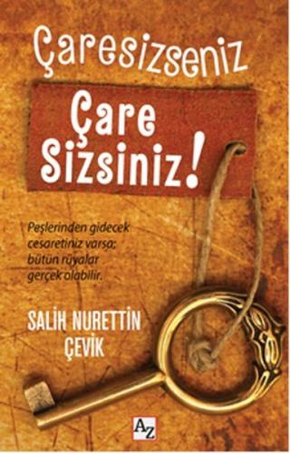 Çaresizseniz Çare Sizsiniz!