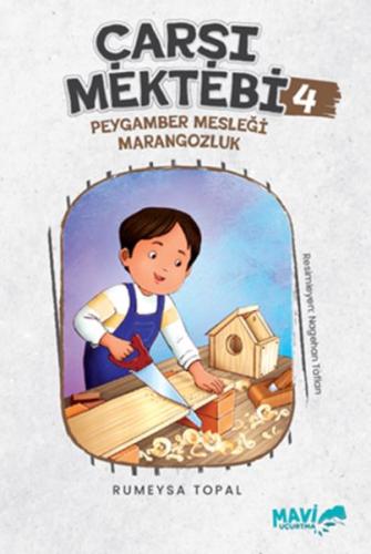 Çarşı Mektebi 4 Peygamber Mesleği Marangozluk