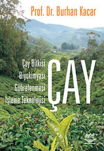 Çay Çay Bitkisi, Biyokimyası, Gübrelenmesi, İşleme Teknolojisi