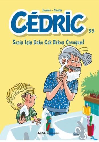 Cedric 35 - Senin İçin Daha Çok Erken Çocuğum!