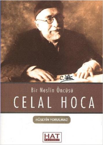 Celal Hoca Bir Neslin Öncüsü