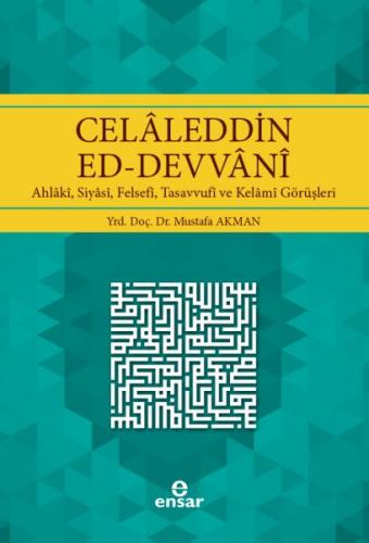 Celaleddin Ed - Devvani Ahlakı, Siyasi, Felsefi, Tasavvufi ve Kelami G