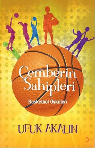 Çemberin Sahipleri Basketbol Öyküleri