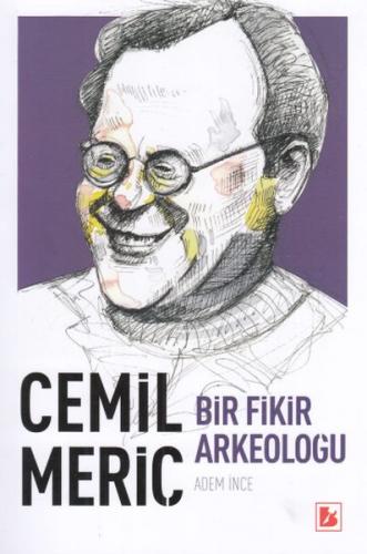 Cemil Meriç Bir Fikir Arkeoloğu