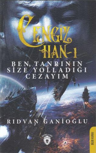 Cengiz Han 1-Ben Tanrının Size Yolladığı Cezayım