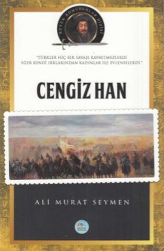 Cengiz Han - Büyük Komutanlar Dizisi