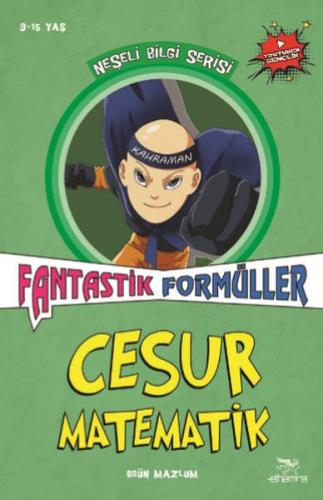 Cesur Matematik Fantastik Formüller - Neşeli Bilgi Serisi - 3