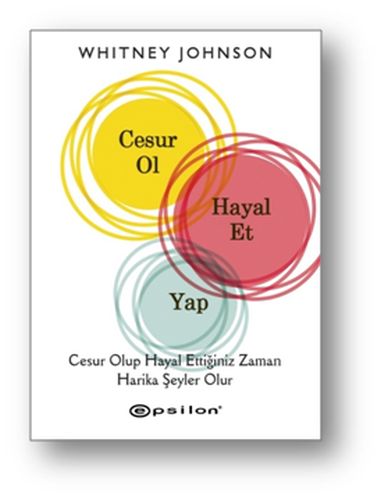 Cesur Ol, Hayal Et, Yap (Ciltli)