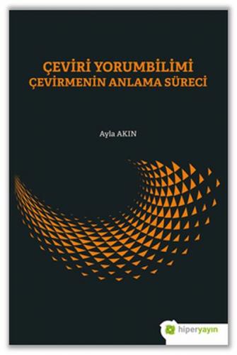 Çeviri Yorumbilimi Çevirmenin Anlam Süreci