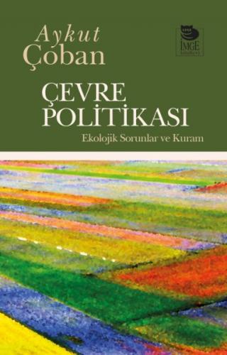 Çevre Politikası - Ekolojik Sorunlar ve Kuram