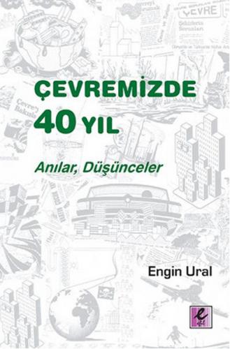 Çevremizde 40 Yıl - Anılar, Düşünceler