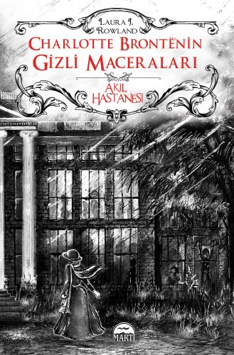 Charlotte Bronte’nin Gizli Maceraları: Akıl Hastanesi (Ciltli)