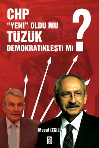 CHP Yeni Oldu mu Tüzük Demokratikleşti mi?