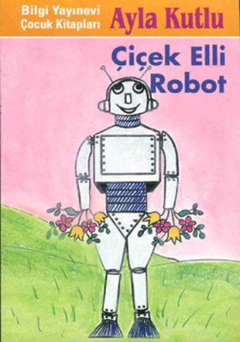 Çiçek Elli Robot