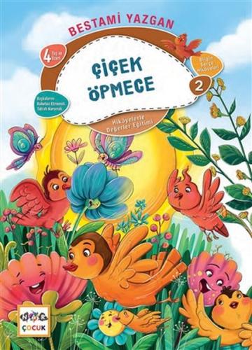 Çiçek Öpmece - Bilgin Serçe Hikayeleri 2 - Hikayelerle Değerler Eğitim