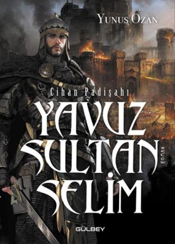 Cihan Padişahı Yavuz Sultan Selim