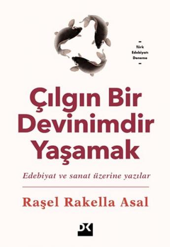 Çılgın Bir Devinimdir Yaşamak