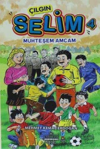 Çılgın Selim 4 - Muhteşem Amcam