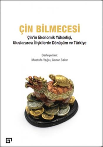 Çin Bilmecesi - Çin’in Ekonomik Yükselişi, Uluslararası İlişkilerde Dö