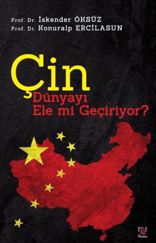 Çin Dünyayı Ele Mi Geçiriyor?