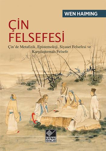 Çin Felsefesi Çin’de Metafizik, Epistemoloji, Siyaset Felsefesi ve Kar