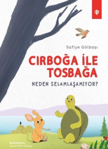 Cırboğa İle Tosbağa Neden Selamlaşamıyor ?